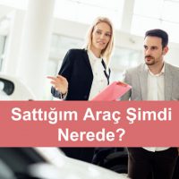 Sattığım Araç Nerede?